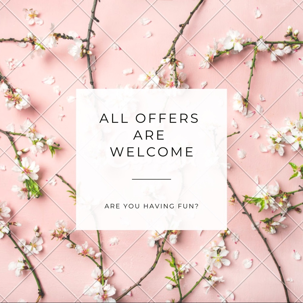 I am welcome to any & all offers.